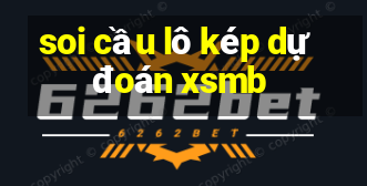 soi cầu lô kép dự đoán xsmb