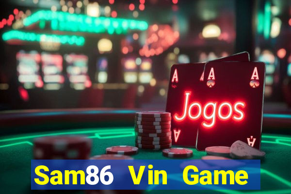 Sam86 Vin Game Bài Quốc Tế