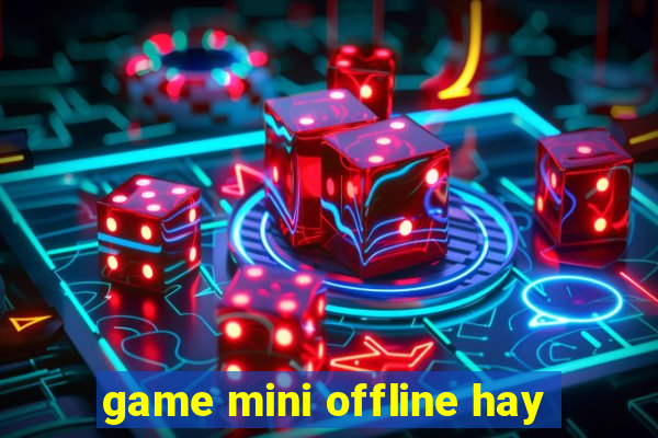 game mini offline hay