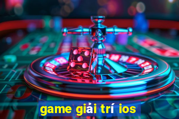 game giải trí ios