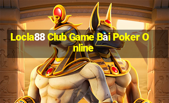 Locla88 Club Game Bài Poker Online