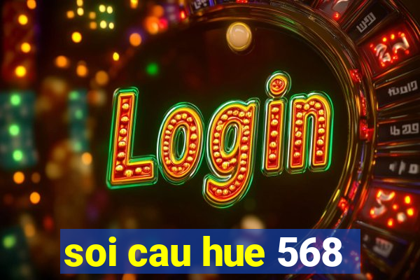 soi cau hue 568