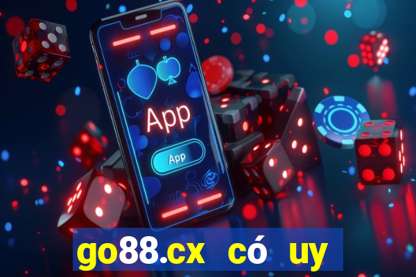 go88.cx có uy tín không