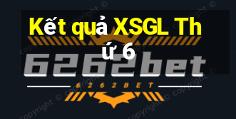 Kết quả XSGL Thứ 6