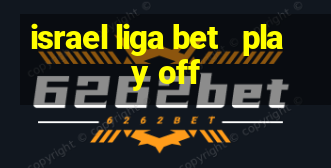 israel liga bet   play off