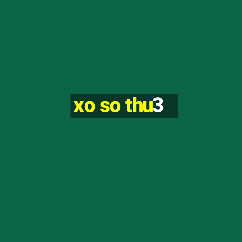 xo so thu3