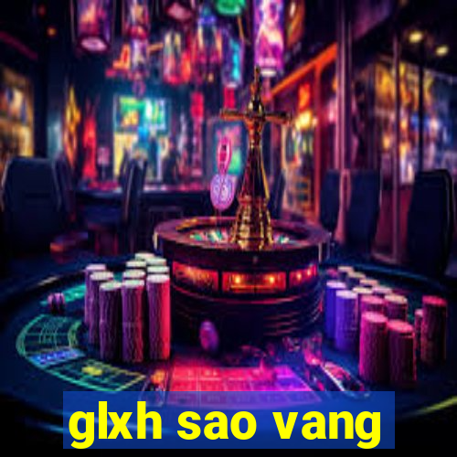 glxh sao vang