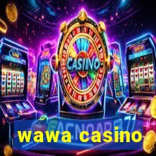 wawa casino