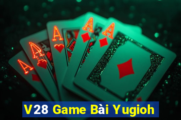 V28 Game Bài Yugioh