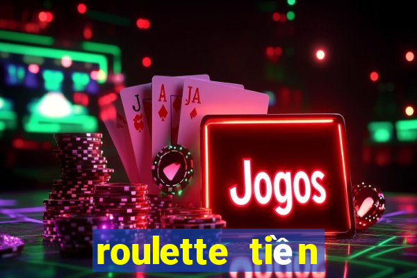 roulette tiền điện tử