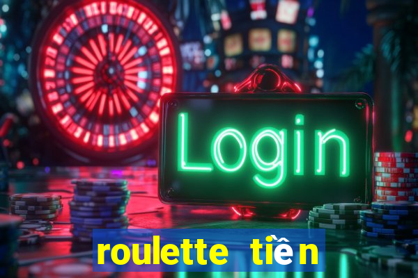 roulette tiền điện tử