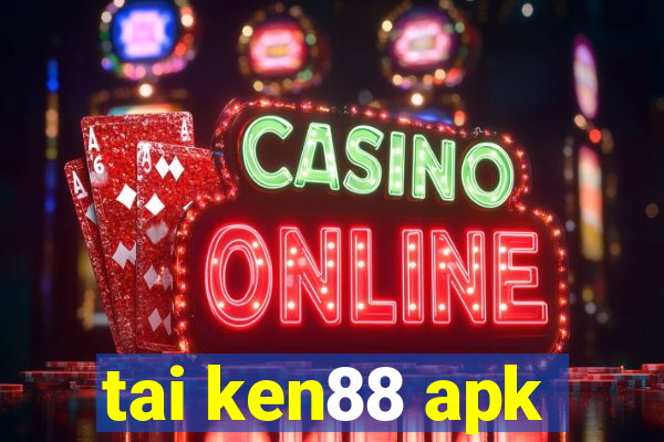 tai ken88 apk