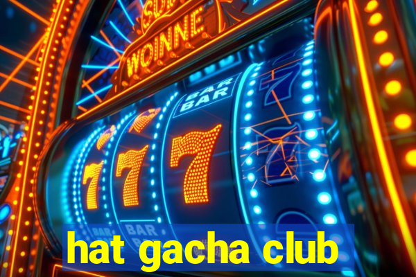 hat gacha club