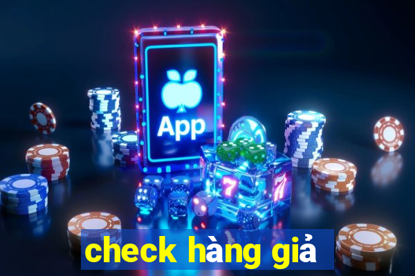 check hàng giả