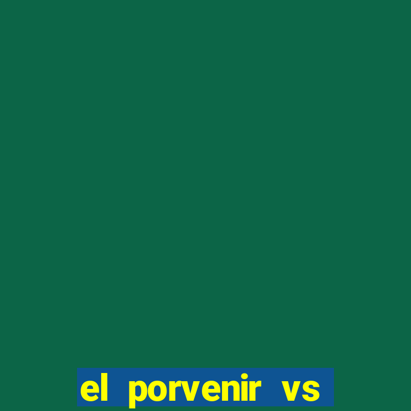 el porvenir vs club lujan