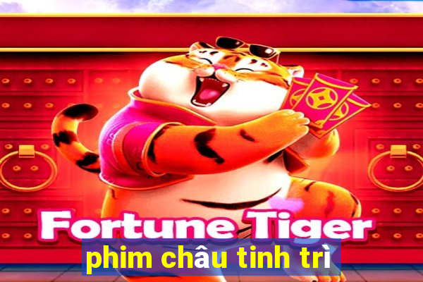 phim châu tinh trì