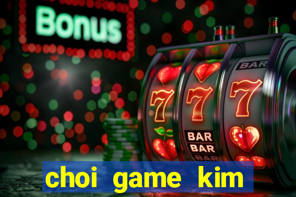 choi game kim cuong mau