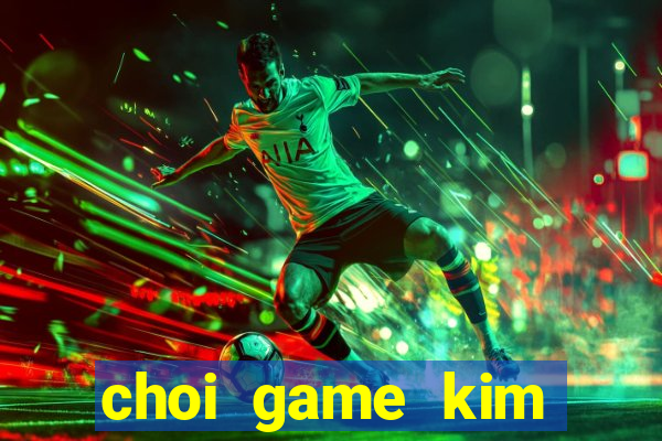 choi game kim cuong mau