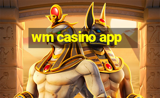 wm casino app