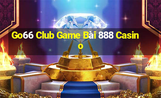 Go66 Club Game Bài 888 Casino