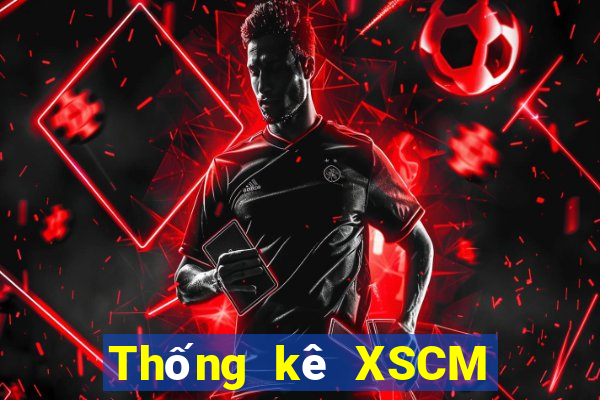 Thống kê XSCM ngày 24