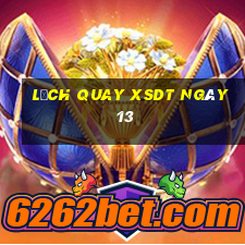 Lịch quay XSDT ngày 13