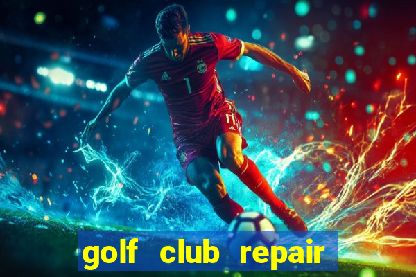 golf club repair near me