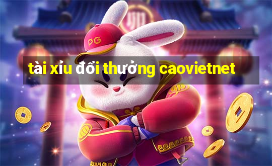 tài xỉu đổi thưởng caovietnet