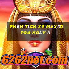 Phân tích xs Max3D Pro ngày 3