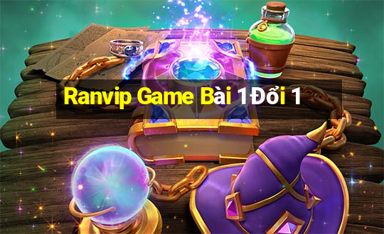 Ranvip Game Bài 1 Đổi 1