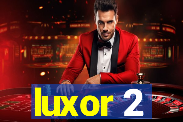 luxor 2