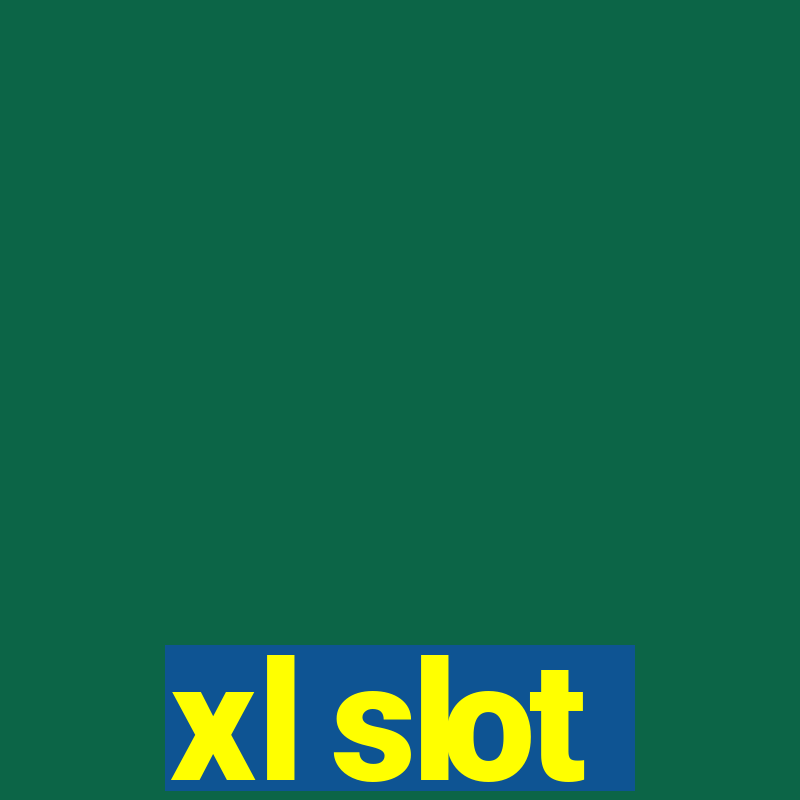 xl slot