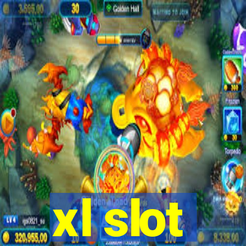 xl slot