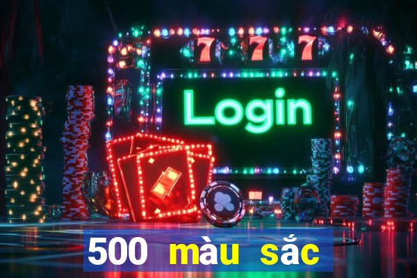 500 màu sắc nhanh ba tải về