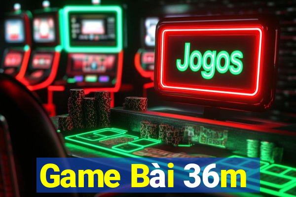 Game Bài 36m