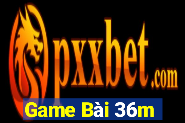 Game Bài 36m