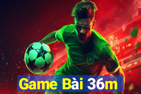 Game Bài 36m