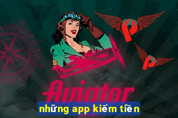 những app kiếm tiền