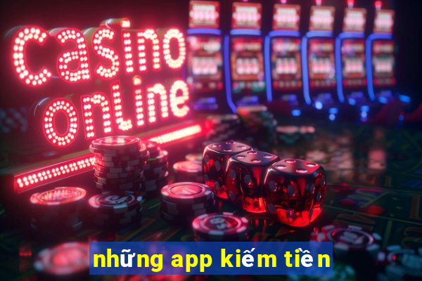 những app kiếm tiền