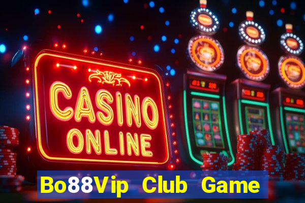 Bo88Vip Club Game Bài Slot