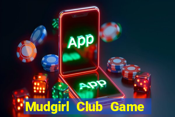 Mudgirl Club Game Bài Kubet