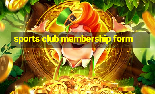 sports club membership form