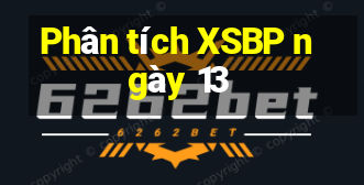 Phân tích XSBP ngày 13