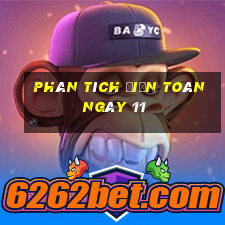 Phân tích điện toán ngày 11