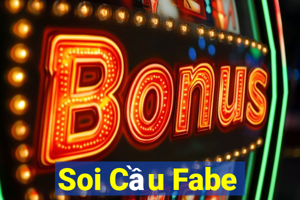 Soi Cầu Fabe