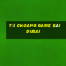 Tải Choang Game Bài Dubai