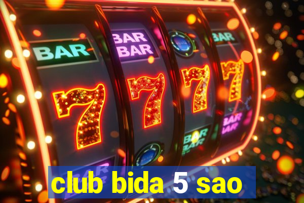 club bida 5 sao