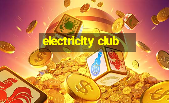 electricity club