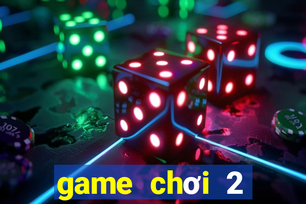 game chơi 2 người online