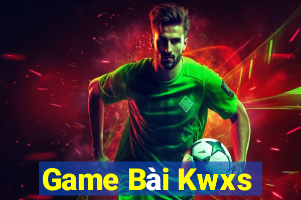 Game Bài Kwxs